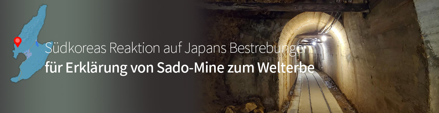 Südkoreas Reaktion auf Japans Bestrebungen für Erklärung von Sado-Mine zum Welterbe