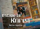 Escape to Korea – BETTER TOGETHER (Fluch...